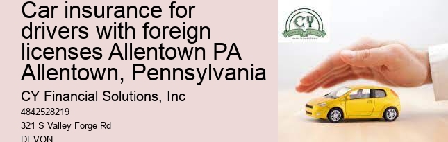 car insurance for drivers with foreign licenses Allentown PA Allentown, Pennsylvania