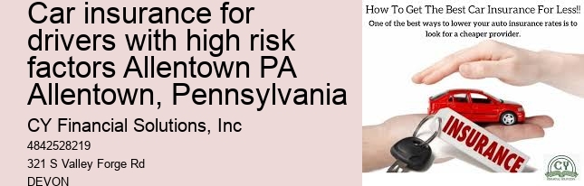 car insurance for drivers with high risk factors Allentown PA Allentown, Pennsylvania