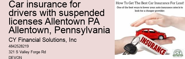 car insurance for drivers with suspended licenses Allentown PA Allentown, Pennsylvania